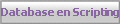 Database en Scripting